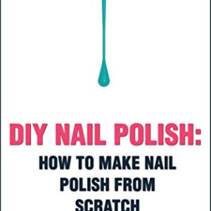 DIY Nail Polish: How to Make Nail Polish from Scratch (DIY Cosmetics) -