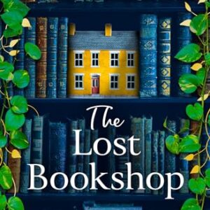 The Lost Bookshop: The most charming and uplifting novel for 2025 and the perfect gift for book lovers! -
