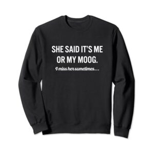 Funny Moog Quote Instrument Music Sweatshirt -