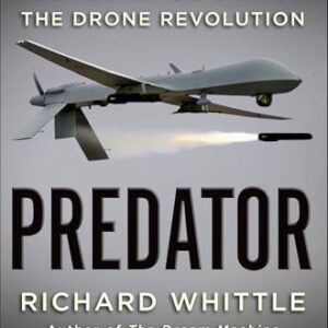 Predator: The Secret Origins of the Drone Revolution -