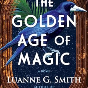 The Golden Age of Magic: A Novel -