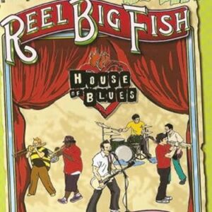 Reel Big Fish - Live At The House Of Blues -