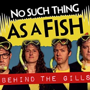 No Such Thing As A Fish: Behind the Gills -