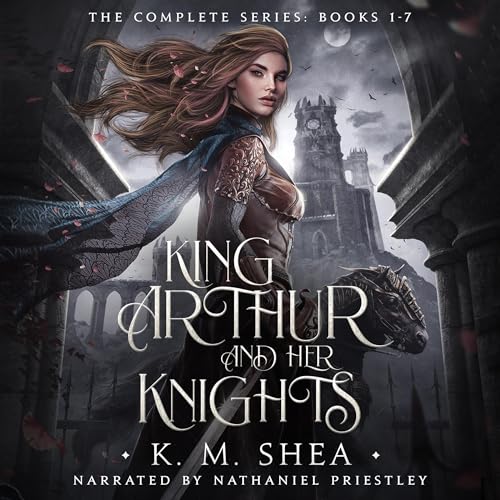 King Arthur and Her Knights: The Complete Series: Books 1-7 -
