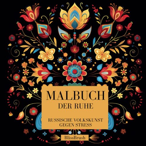 Malbuch der Ruhe: Russische Volkskunst gegen Stress: Ausmalbuch für Erwachsene auf schwarzem Hintergrund (German Edition) -