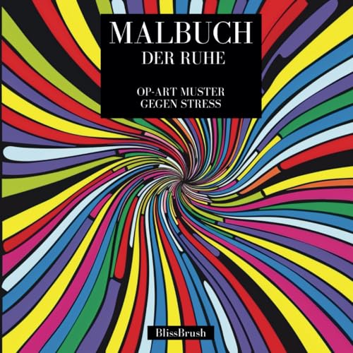 Malbuch der Ruhe: Op-Art Muster gegen Stress (German Edition) -